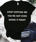 Black “ Stop Copying Me” Tee