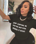 Black “ Stop Copying Me” Tee